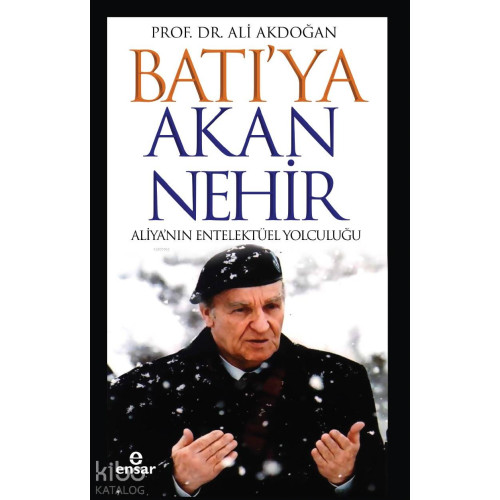 Batı'ya Akan Nehir Aliya'nın Entelektüel Yolculuğu