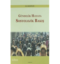 Gündelik Hayata Sosyolojik Bakış