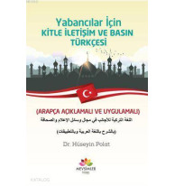 Yabancılar  İçin Kitle İletişim Ve Basın Türkçesi; (Arapça Açıklamalı ve Uygulamalı)