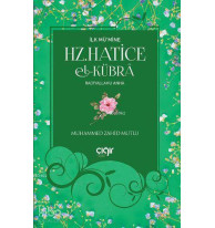 İlk Mü'mine Hz. Hatice El- Kübrâ