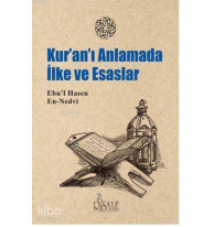 Kur-an'ı Anlamada İlke ve Esaslar