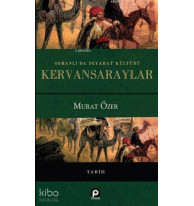 Osmanlı'da Seyahat Kültürü Kervansaraylar