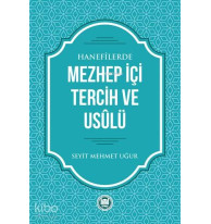 Hanefilerde Mezhep İçi Tercih ve Usulü