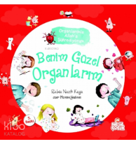 Benim Güzel Organlarım - Organlarımla Allah'a Şükrediyorum