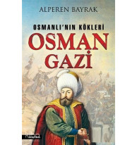 Osman Gazi; Osmanlı'nın Kökleri