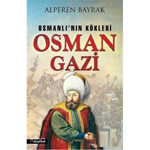 Osman Gazi; Osmanlı'nın Kökleri