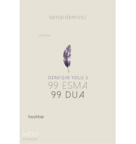 Dervişin Yolu 3; 99 Esma 99 Dua
