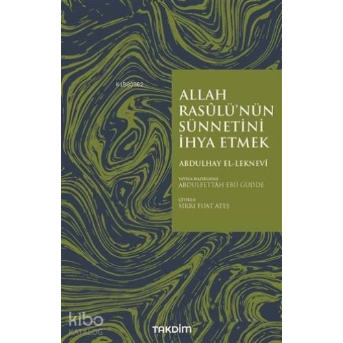 Allah Rasulü'nün Sünnetini İhya Etmek