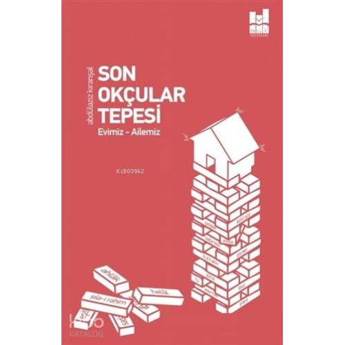 Son Okçular Tepesi Evimiz - Ailemiz