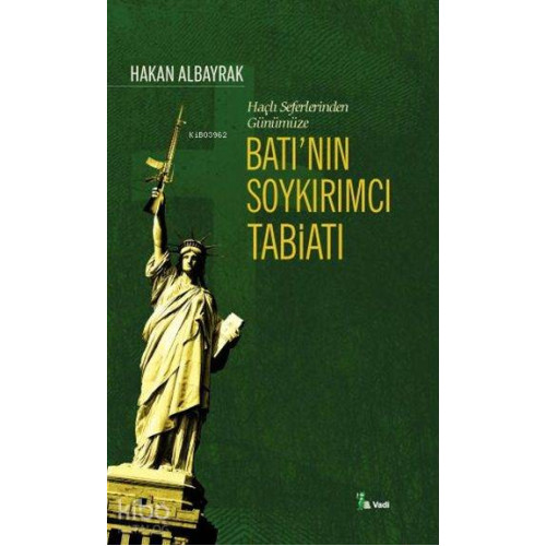 Batı'nın Soykırımcı Tabiatı; Haçlı Seferleri'nden Günümüze