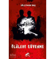 Ölülere Güvenme