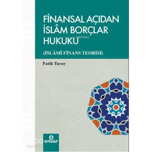 Finansal Açıdan İslam Borçlar Hukuku; İslami Finans Teorisi