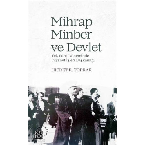 Mihrap Minber ve Devlet; Tek Parti Döneminde Diyanet İşleri Başkanlığı