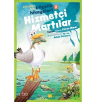 Hizmetçi Martılar; Çocuklar İçin Bilgelik Hikayeleri 2