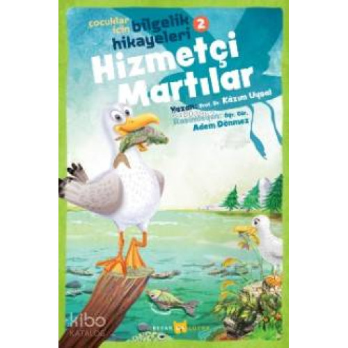 Hizmetçi Martılar; Çocuklar İçin Bilgelik Hikayeleri 2