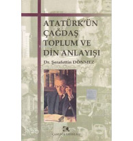 Atatürk'ün Çağdaş Toplum ve Din Anlayışı