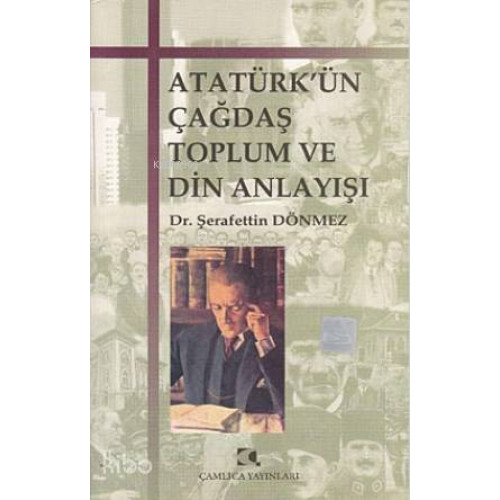 Atatürk'ün Çağdaş Toplum ve Din Anlayışı