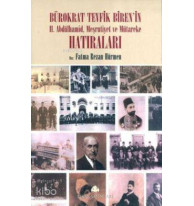 Bürokrat Tevfik Biren'in Hatıraları; II. Abdülhamid, Meşrutiyet ve Mütareke