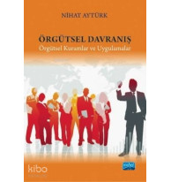 Örgütsel Davranış; Örgütsel Kuramlar ve Uygulamalar