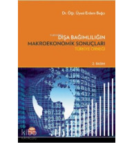 Dışa Bağımlılığın Makroekonomik Sonuçları; Türkiye Örneği