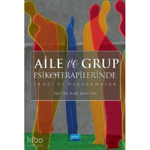 Aile ve Grup Psikoterapilerinde Teori ve Uygulamalar