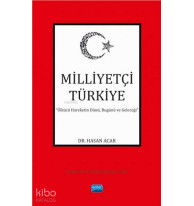 Milliyetçi Türkiye; Ülkücü Hareketin Dünü, Bugünü ve Geleceği