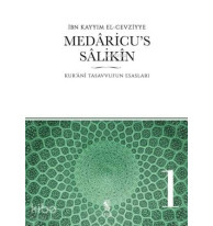 Medaricu's Salikin 1. Cilt; Kur'anı Tasavvufun Esasları