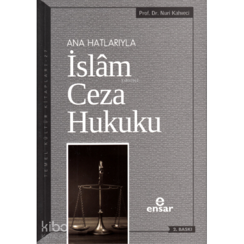 Anahatlarıyla İslam Ceza Hukuku