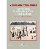 Evliyâ Çelebi Seyahatnâmesi'nde Yemek Kültürü Yorumlar ve Sistematik Dizin