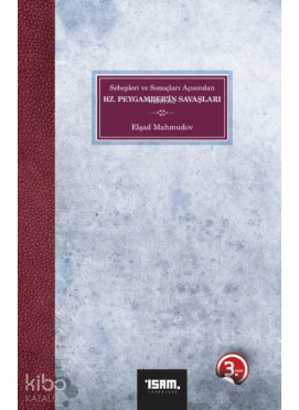 Sebepleri ve Sonuçları Açısından Hz. Peygamber'in Savaşları
