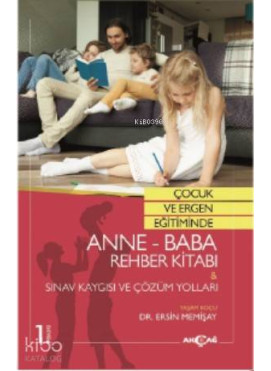 Çocuk ve Ergen Eğitiminde Anne - Baba Rehber Kitabı ve Sınav Kaygısı ve Çözüm Yolları