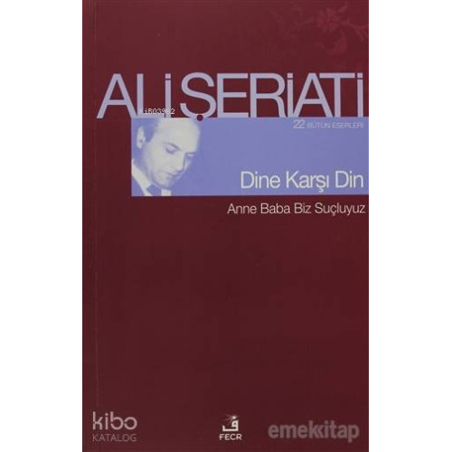 Dine Karşı Din; 22 Bütün Eserleri - Anne Baba Biz Suçluyuz