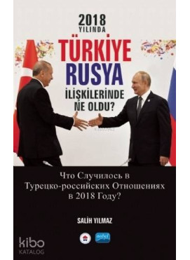 2018 Yılında Türkiye Rusya İlişkilerinde Ne Oldu?