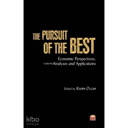 The Pursuit Of The Best; Economic Perspectives Analyses and Applications