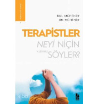 Terapistler neyi niçin söyler