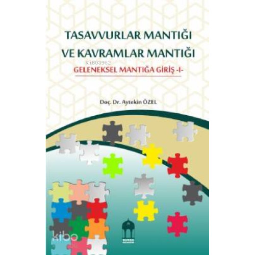 Tasavvurlar Mantığı ve Kavramlar Mantığı; Geleneksel Mantığa Giriş - 1