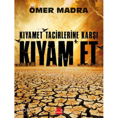 Kıyamet Tacirlerine Karşı Kıyam Et