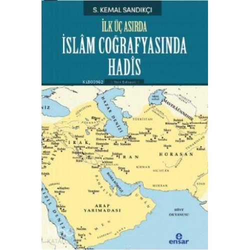 İlk Üç Asırda İslam Coğrafyasında Hadis