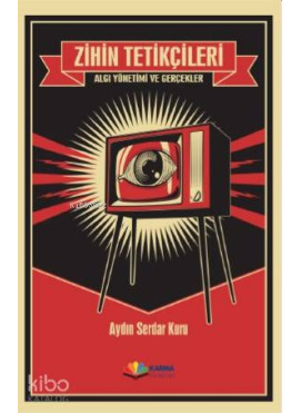 Zihin Tetikçileri Algı Yönetimi ve Gerçekler