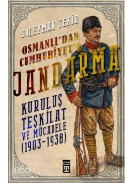 Osmanlıdan Cumhuriyete Jandarma