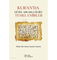 Kur'an'da Güzel Ahlakla İlgili Temel Emirler