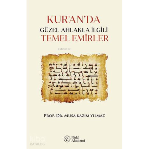 Kur'an'da Güzel Ahlakla İlgili Temel Emirler
