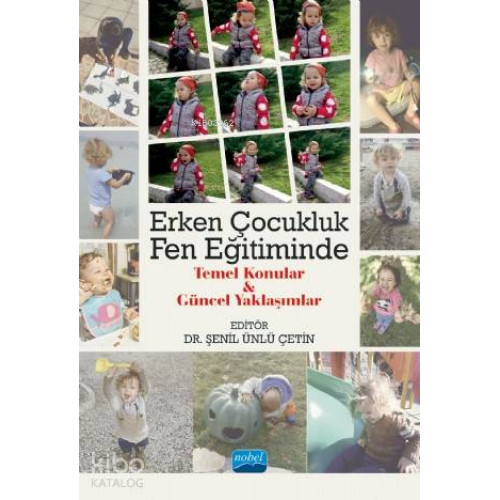 Erken Çocukluk Fen Eğitiminde Temel Konular ve Güncel Yaklaşımlar