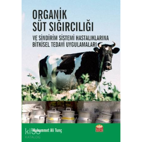 Organik Süt Sığırcılığıve Sindirim Sistemi Hastalıklarına Bitkisel Tedavi Uygulamaları; ve Sindirim Sistemi Hastalıklarına Bitkisel Tedavi Uygulamaları