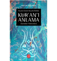 Hayatın İçinde Hayatla Birlikte KUR'AN'I ANLAMA; (Sorunlar-Yöntemler)
