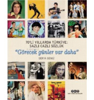 70'li Yıllarda Türkiye: Sazlı Cazlı Sözlük Görecek günler var daha