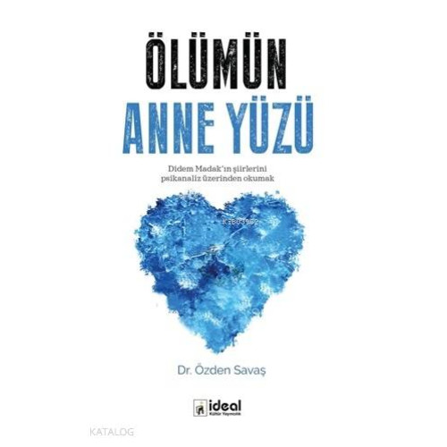Ölümün Anne Yüzü; Didem Madak'ın Şiirlerini Psikanaliz Üzerinden Okumak