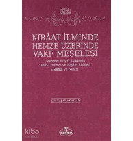 Kıraat İlminde Hemze Üzerinde Vakf Meselesi; Mehmet Rüştü Vakf-ı Hamza ve Hişam Risalesi