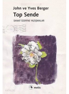 Top Sende Sanat Üzerine Yazışmalar