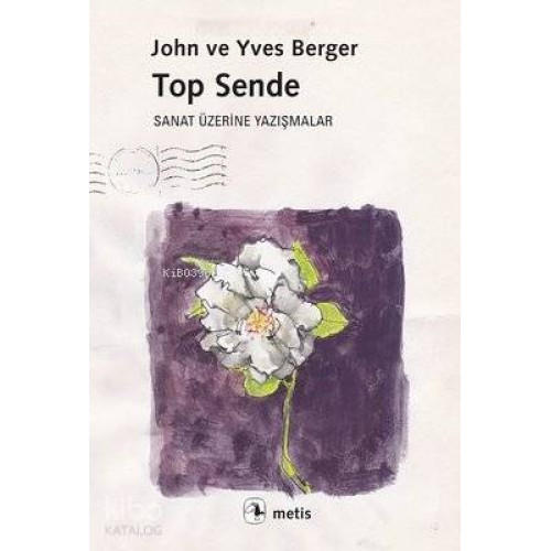 Top Sende Sanat Üzerine Yazışmalar